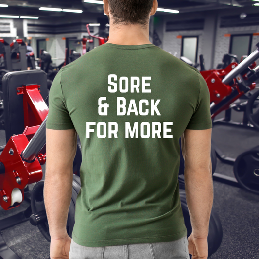 Sore and Back for More Workout T-Shirt, Fitness Tee, Gym Shirt, Exercise Top, Workout Apparel, Lift Weights T-shirt for Powerlifter