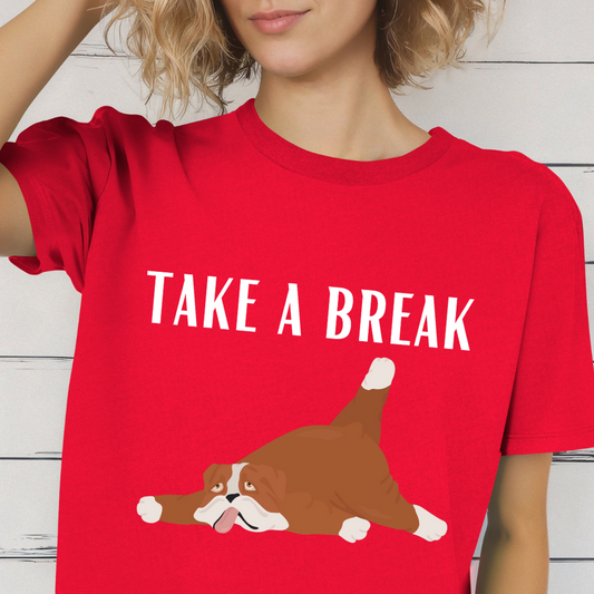 Funny Dog Shirt for Dog Lover gift Dog T-shirt for Dog Mom gift - Funny T shirts for Friend gift - Funny Dogs - Take a Break - Tired shirt