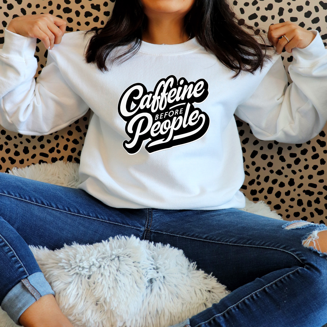 Caffeine Before People Sweatshirt for Coffee Lovers Sweatshirts Funny Coffee Sweater for Coffee Addict Shirt Coffee Addicts T Shirts