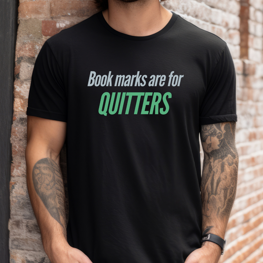 Reading Shirt for Reading Lover gift for Book Lover T Shirt Bookmarks are for quitters T-shirt for Bookish Tees for Her gifts for Bookworms