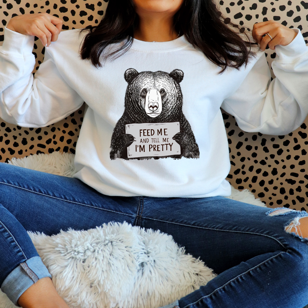 Feed Me and Tell Me I'm Pretty Sweatshirt for Wife gifts for Girlfriend Sweatshirt for Her gifts Moma Bear Sweatshirt Funny Bear Sweatshirts