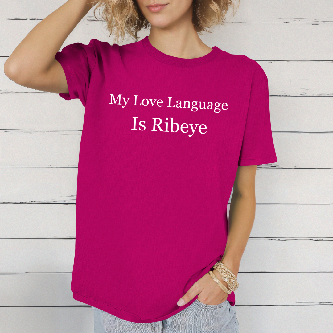 Steak T Shirt for Carnivore Diet gifts for Carnivore T Shirt Meat Lover T-shirt for Him gifts for Bbq Lover gift Love Language is Ribeye Tee