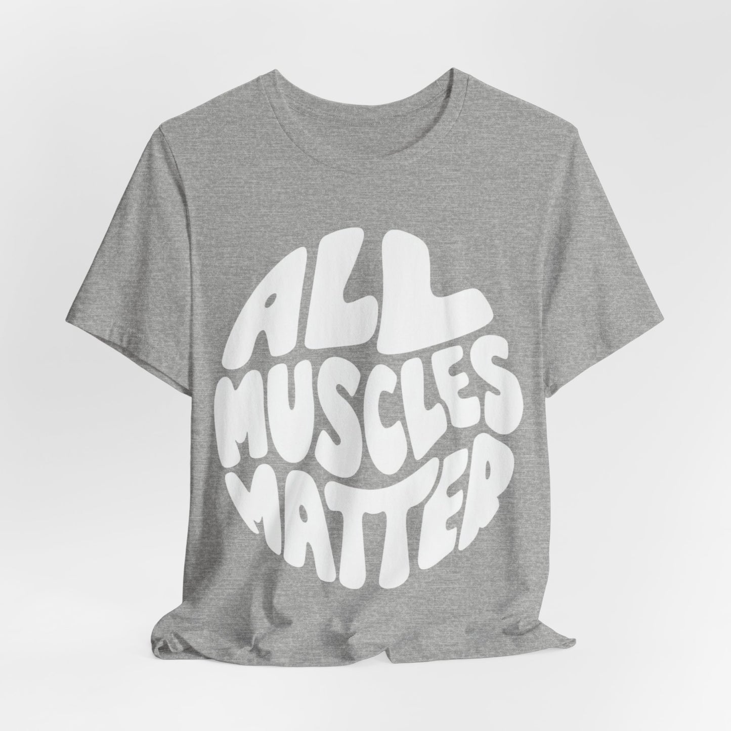 Funny All Muscles Matter Unisex Tee, Gym Humor Shirt, Workout Top, Fitness Gift, Exercise Apparel