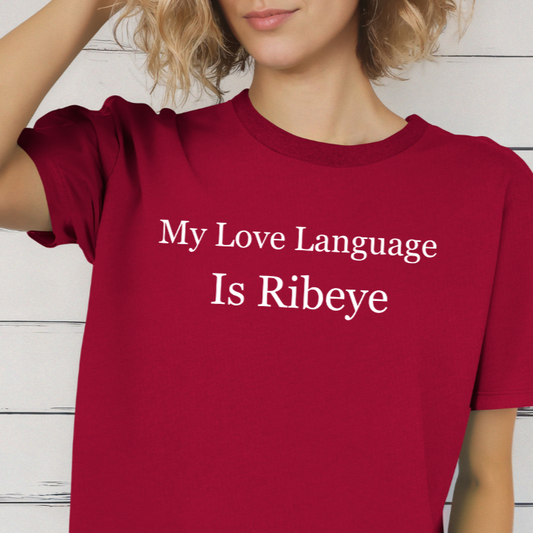 Steak T Shirt for Carnivore Diet gifts for Carnivore T Shirt Meat Lover T-shirt for Him gifts for Bbq Lover gift Love Language is Ribeye Tee