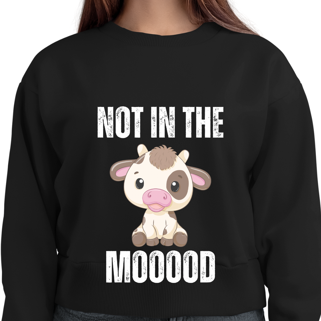 Funny Cow Sweatshirt for Cow Lover gift for Farmer gift for Farming gift - Cute Cow Pullover - Not in the Mood Sweater