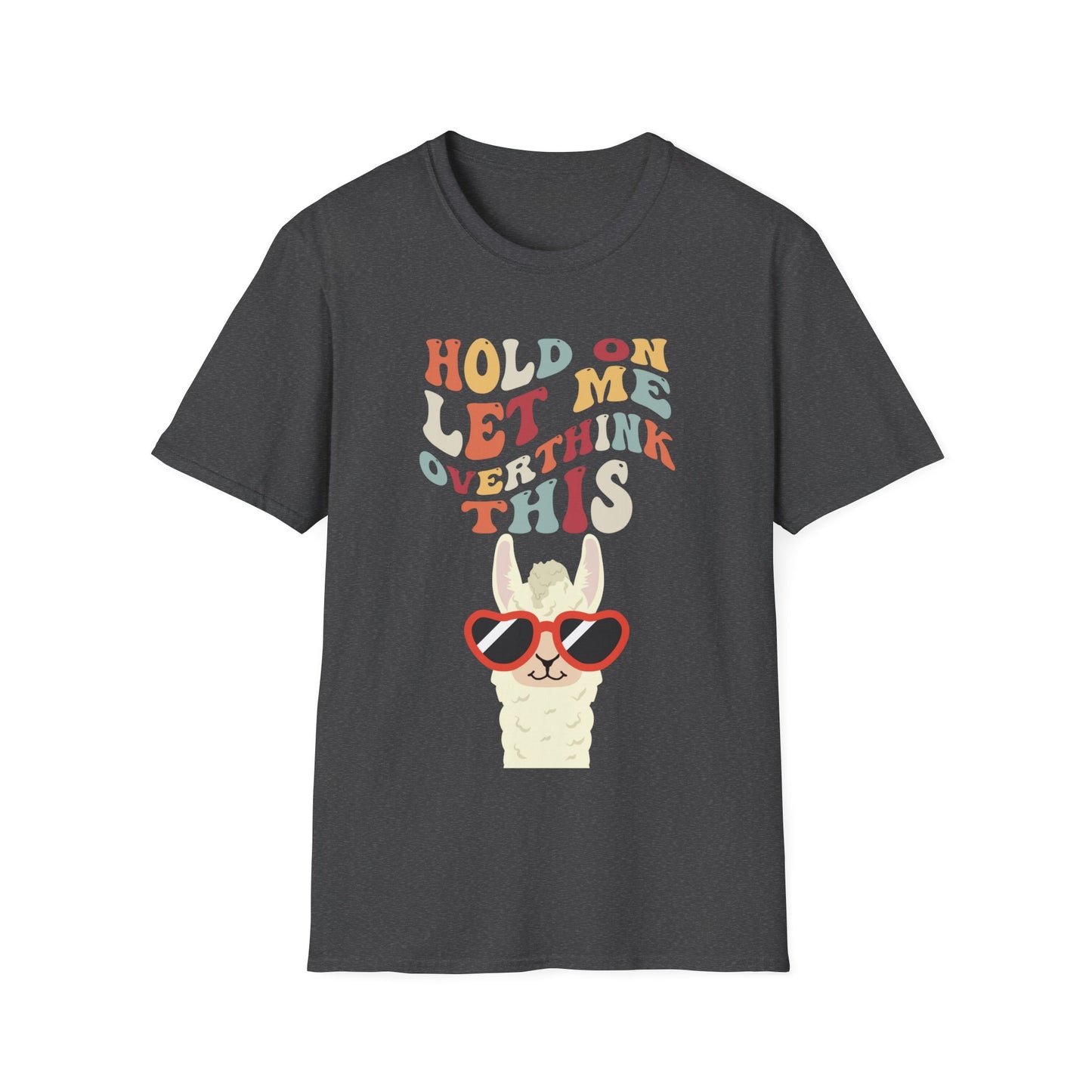 Hold On Let Me Overthink This T Shirts Funny Llama Shirt for Animal Lover gift for Funny gifts for Her Let Me Overthink This T-shirt