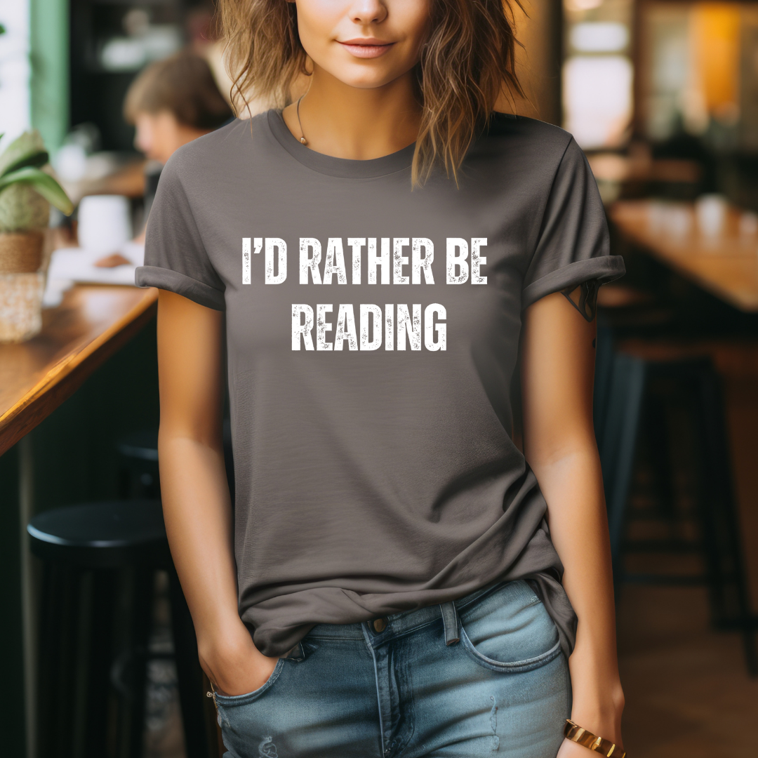 Books Shirts for Book Lovers gifts I'd Rather Be Reading T-shirt for Reader Lover Gift for Librarian gift for Teacher Shirt - Bookworm Tee