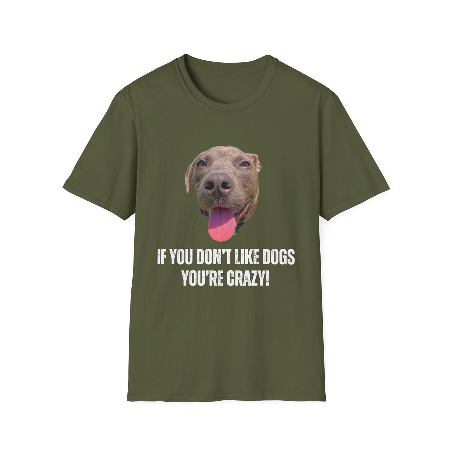 If You Don't Like Dogs You're Crazy T Shirts Pit Bull T-shirt for Pit Bull Lover Gift For Pit Bull Mom gift for Dog Lover gift - Cute Dog Shirt
