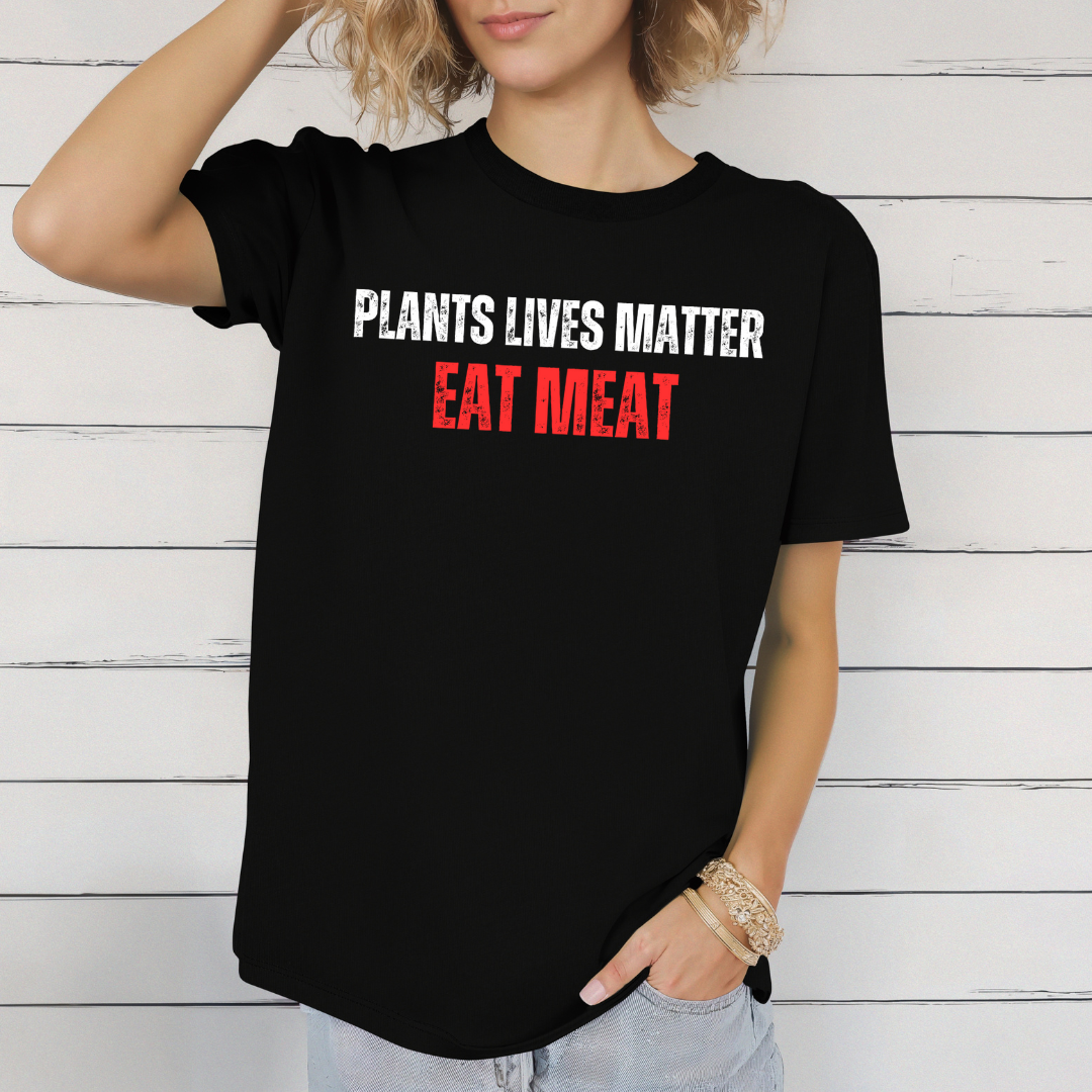 Funny Carnivore T Shirt for Carnivore Diet gifts for Him gift for Her T-shirts for Meat Lovers gift Plants Lives Matter EAT MEAT Shirts