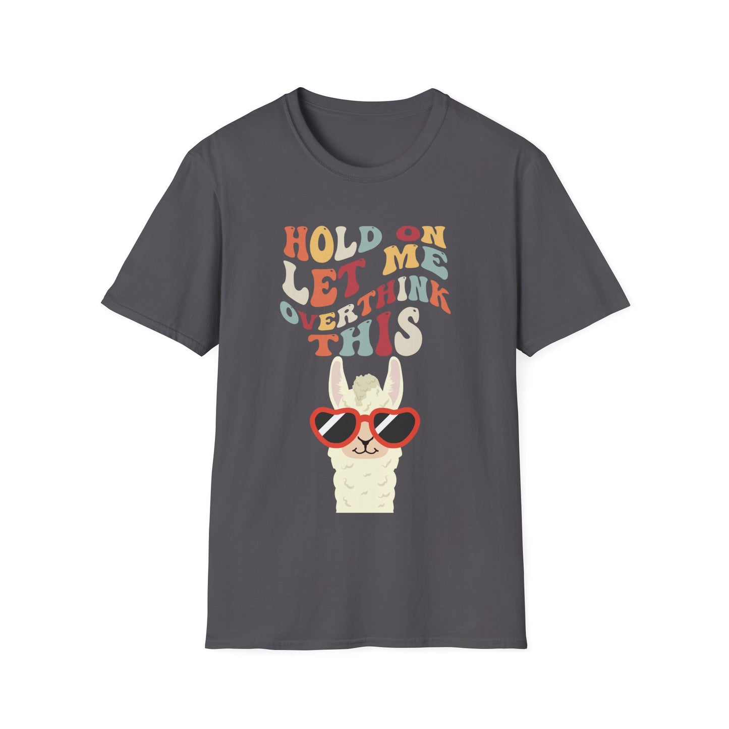 Hold On Let Me Overthink This T Shirts Funny Llama Shirt for Animal Lover gift for Funny gifts for Her Let Me Overthink This T-shirt