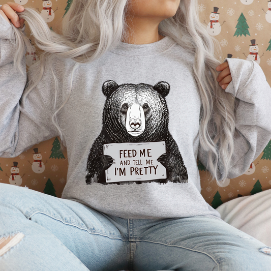 Feed Me and Tell Me I'm Pretty Sweatshirt for Wife gifts for Girlfriend Sweatshirt for Her gifts Moma Bear Sweatshirt Funny Bear Sweatshirts