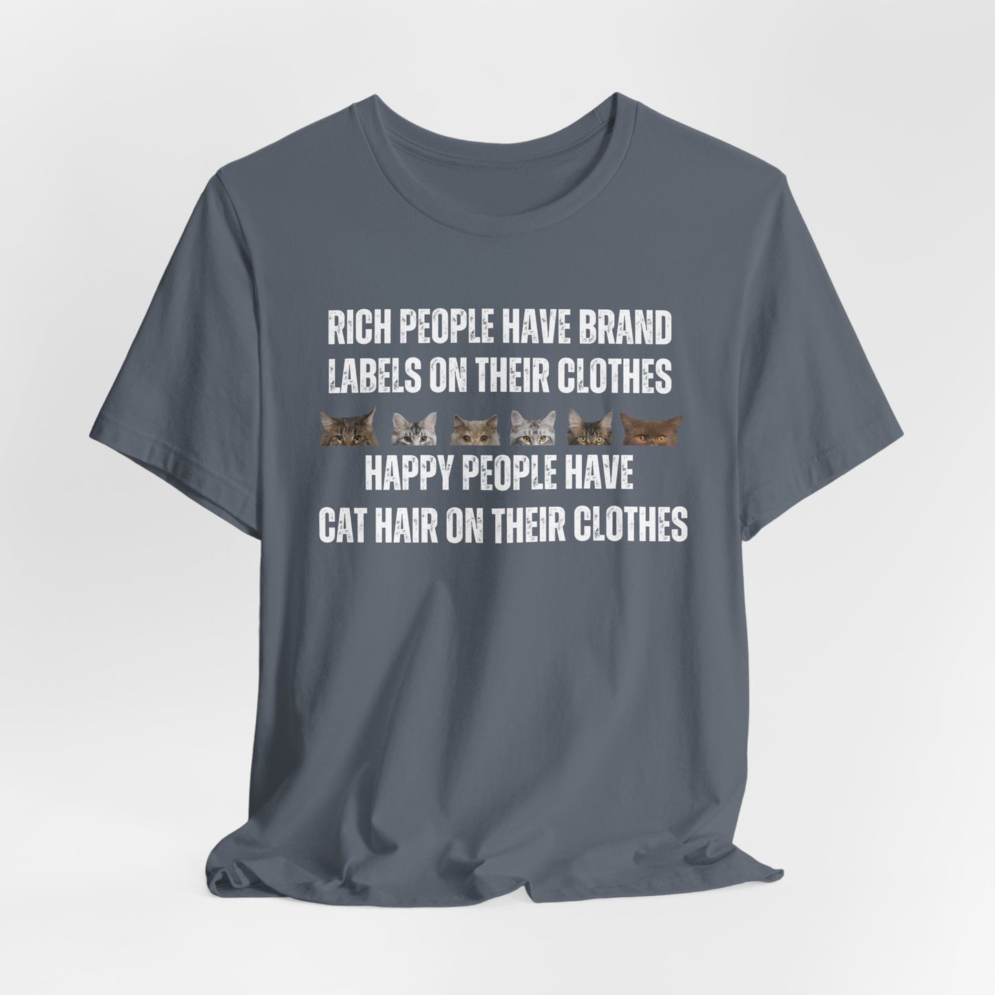 Cat Shirt for Funny gift Cat Lover gifts Mom Cute Kitty Shirts Rich People Have Brand Labels Happy People Have Cat Hair on Their Clothes