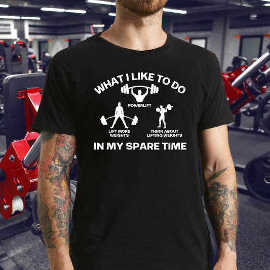 Powerlifting Shirt for Powerlifter gift for Gym Rat Shirts for Fitness Lover gifts Funny Workout What I Like To Do In My Spare Time T-shirt