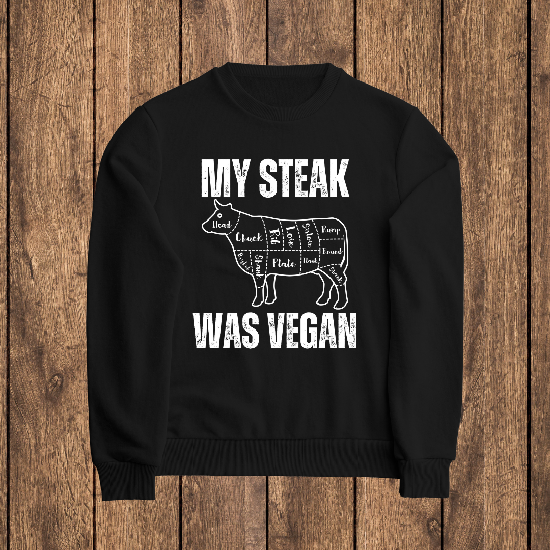 Funny Sweatshirt for Meat Lover gift for Carnivore gift for steak Lover Sweatshirt - My Steak Was Vegan Sweater