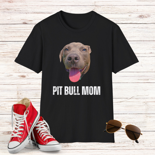 Pit Bull Mom T-Shirt for Dog Lover gift for Pit bull Lover gift fot Pit Bull Lover Shirt - Pit Bull T Shirt - Pit Bull Tee - Pit Bull gift