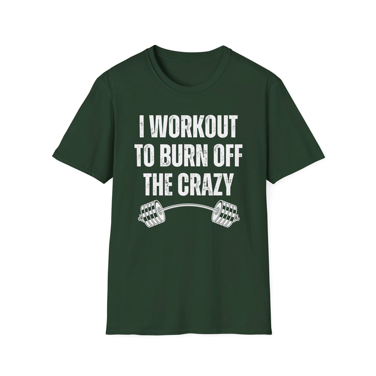 Funny Gym T-Shirt for Fitness Lover gift for Powerlifting Lovers T Shirts Weightlifting I Workout to Burn Off the Crazy Funny Fitness Shirt