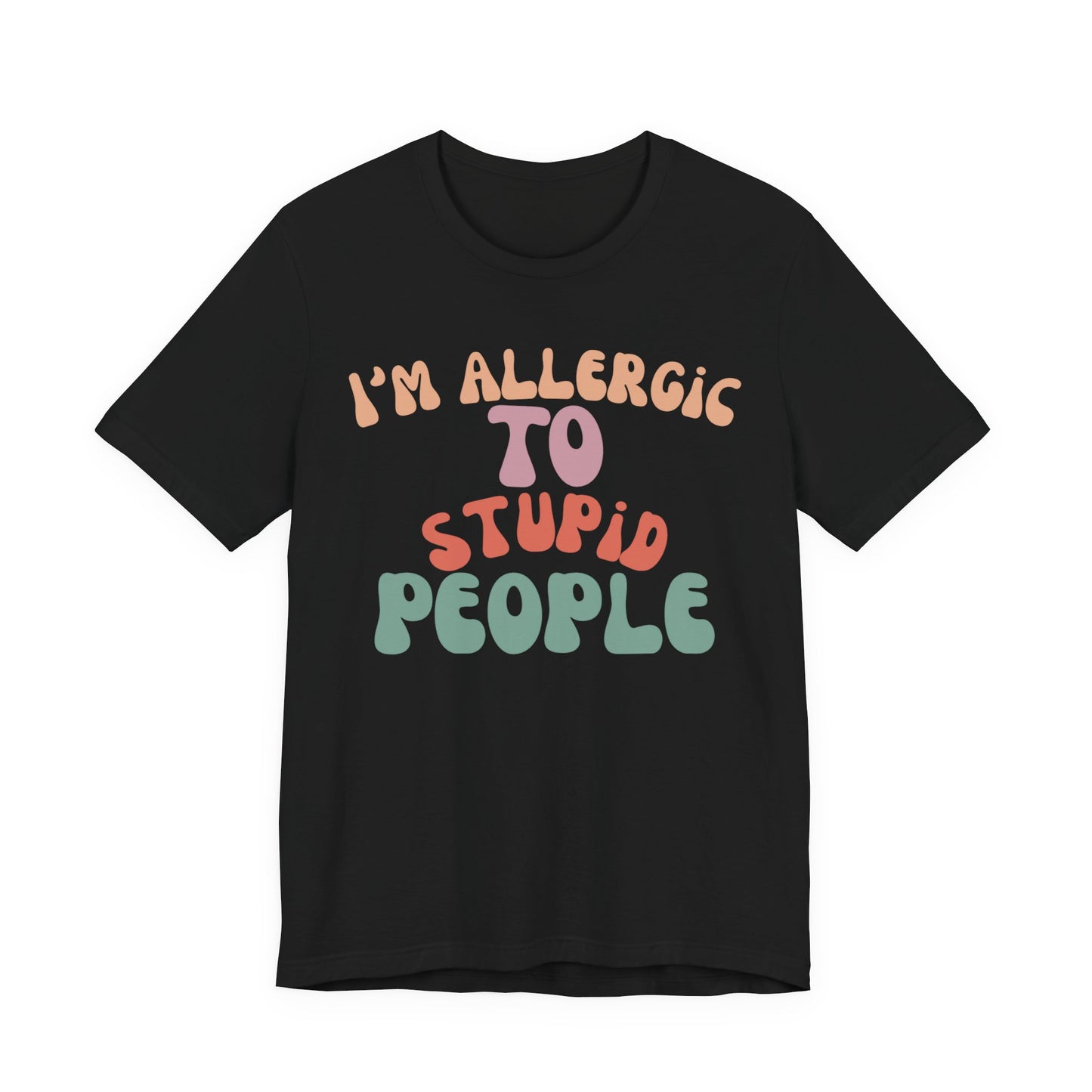 Funny Groovy Unisex Tee, Allergic to Stupid People T-Shirt, Humor Graphic Shirt, Sarcastic Tee, Vintage Style Top