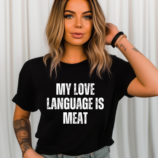 Carnivore Diet Tshirts for Meat Lovers Tshirt Funny Meat T-shirt for Mens gift for BBQ gifts My Love Language is MEAT Shirt for Him gifts