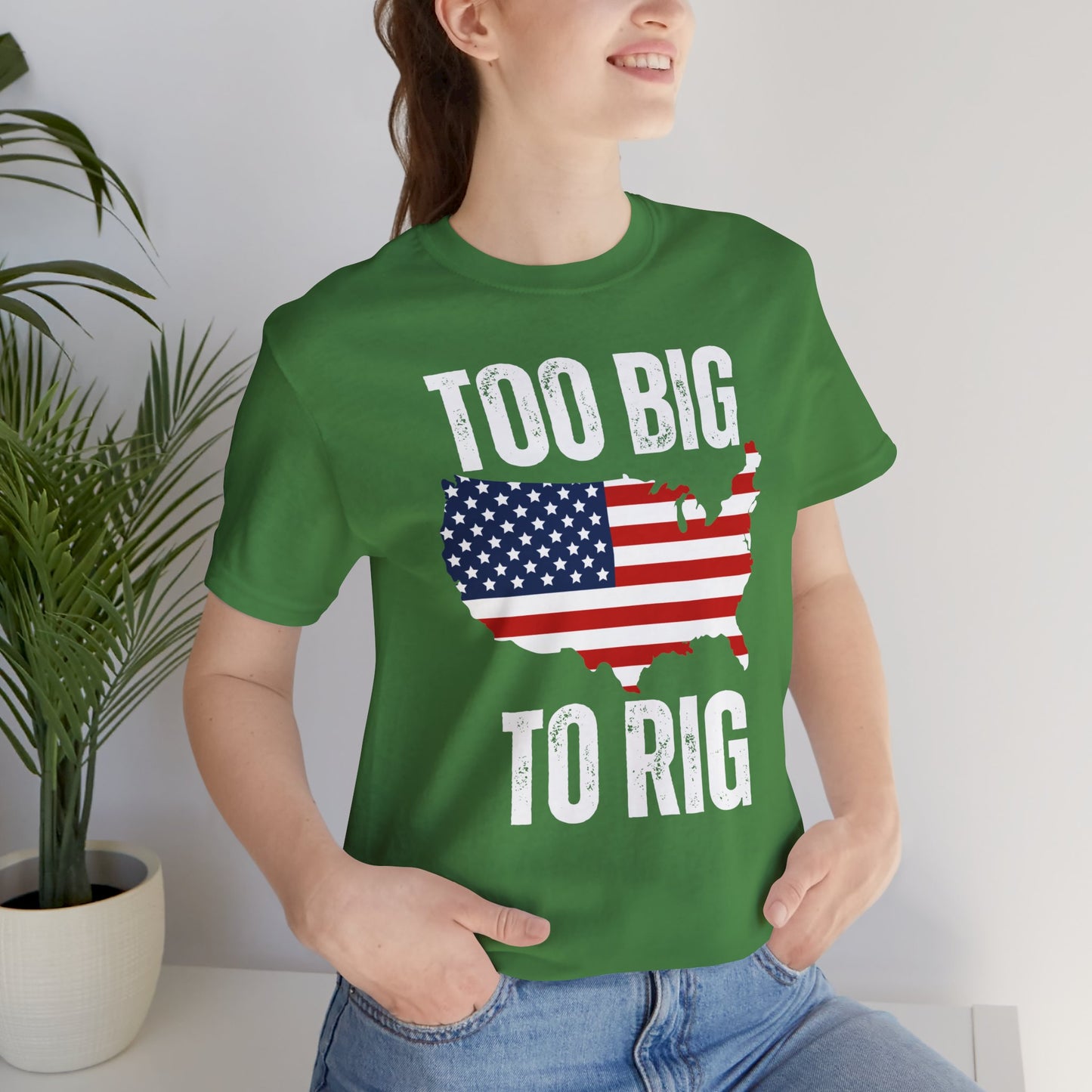 United States Of America shirt Too Big To Rig T Shirts for Donald Trump Shirt 2024 Election T-Shirt for Conservative gifts Republican