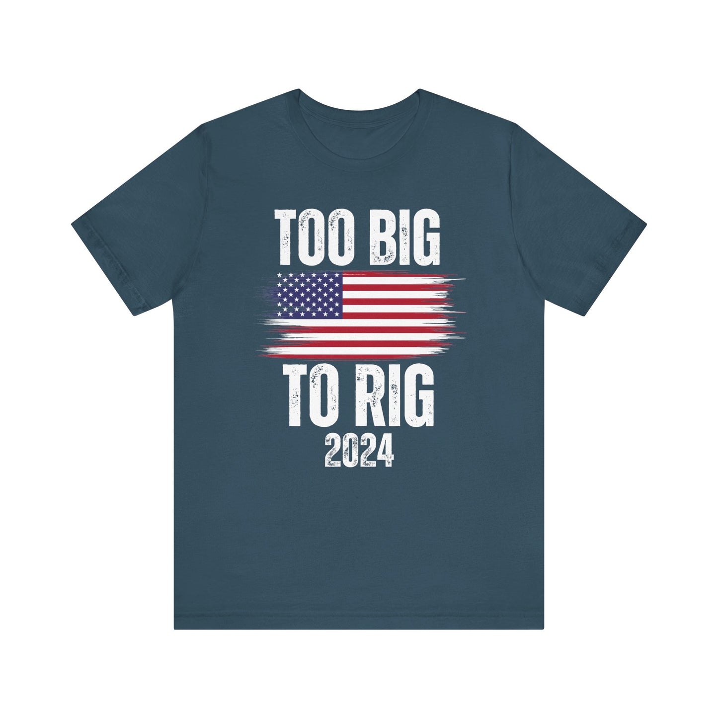 Election shirt for 2024 Donald Trump Shirts for Fun gift for Conservatives and Republicans TOO Big To RIG T shirt for Friend gifts