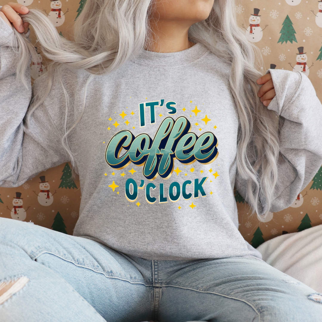 Coffee Time Sweatshirts It's Coffee O Clock Sweatshirts for Coffee Lover gift ideas for Caffeine Lovers gifts Coffee Enthusiast Barista
