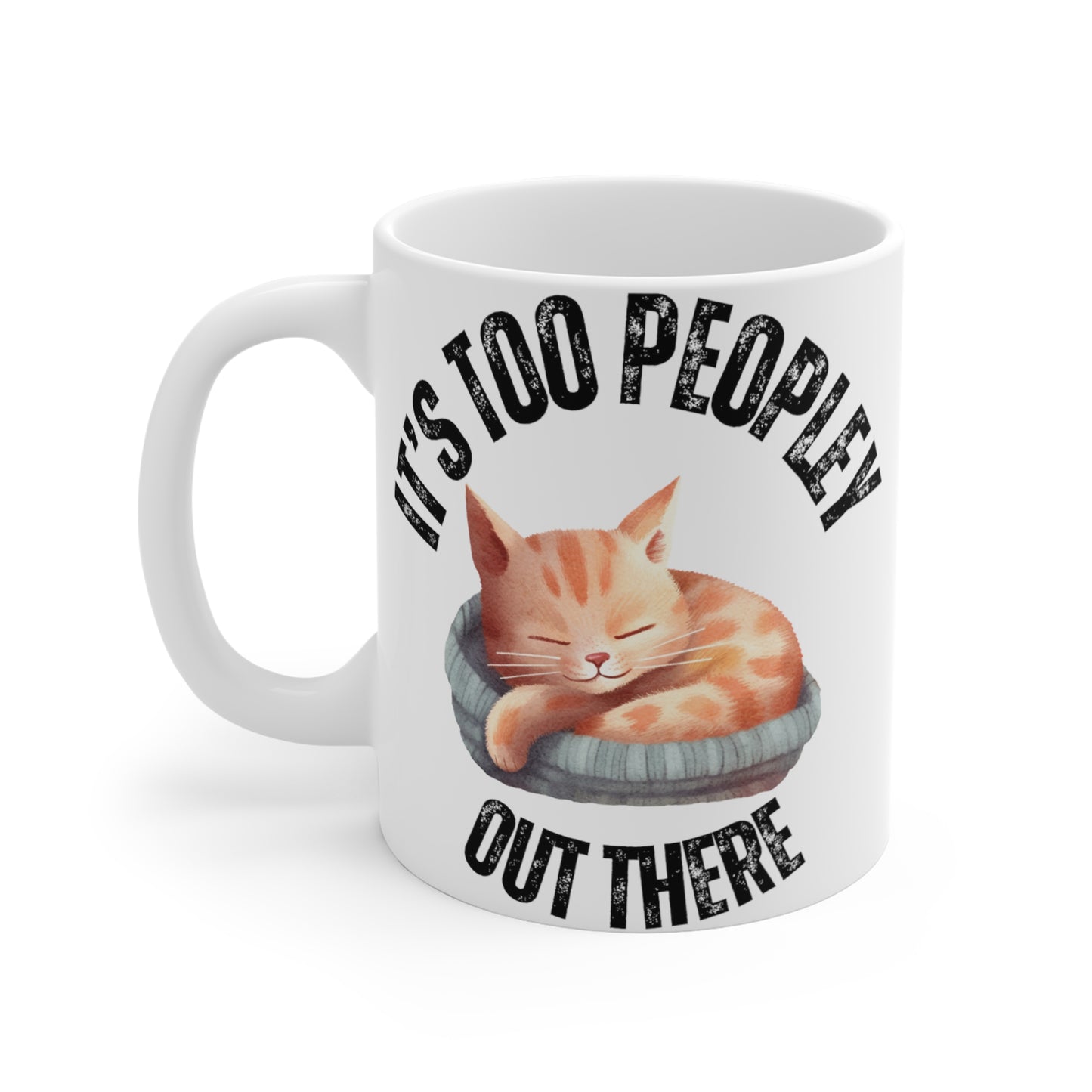 Cat Mug Cute Kitty Mug for Cat Dad It's Too People Out There Funny Cat Mug for Cat Lover gift for Introvert Mug gift For Introvert Mug
