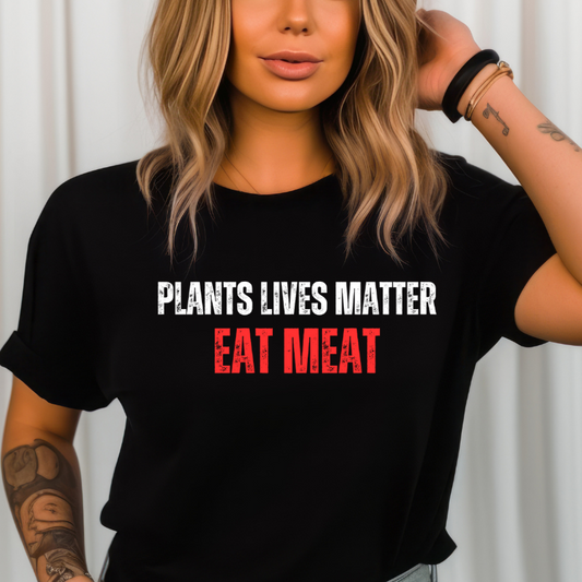 Funny Carnivore T Shirt for Carnivore Diet gifts for Him gift for Her T-shirts for Meat Lovers gift Plants Lives Matter EAT MEAT Shirts