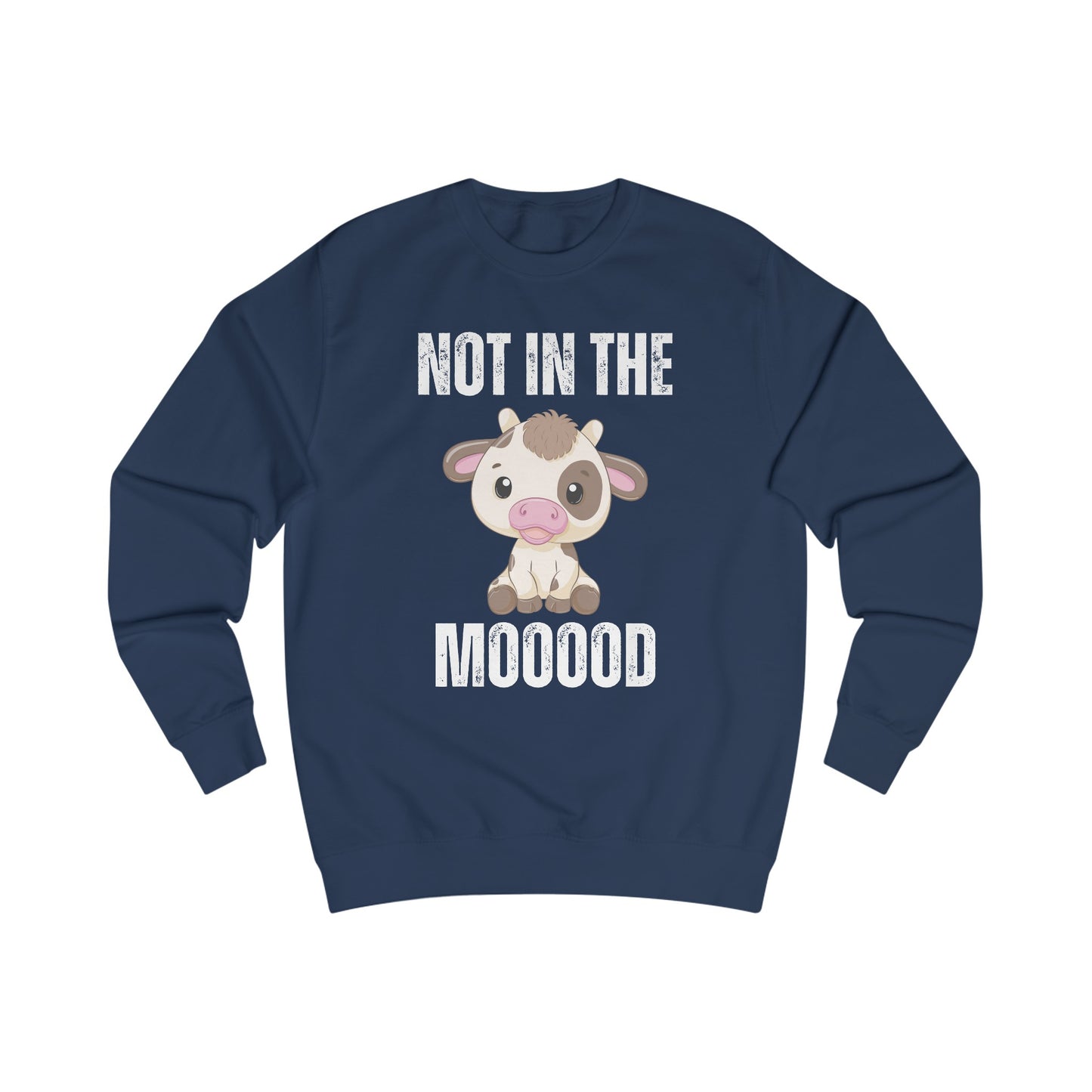 Funny Cow Sweatshirt for Cow Lover gift for Farmer gift for Farming gift - Cute Cow Pullover - Not in the Mood Sweater
