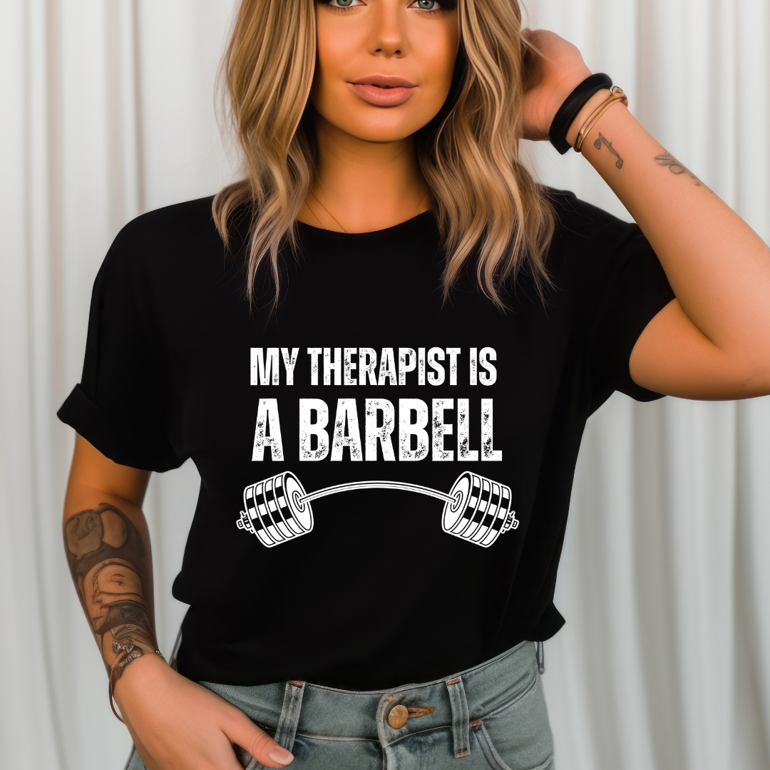 Funny Gym Shirt My THERAPIST Is A BARBELL T-shirts for Gym Rat Workout Lover Gift For Cross Fit Lovers Powerlifting gift for Weightlifting