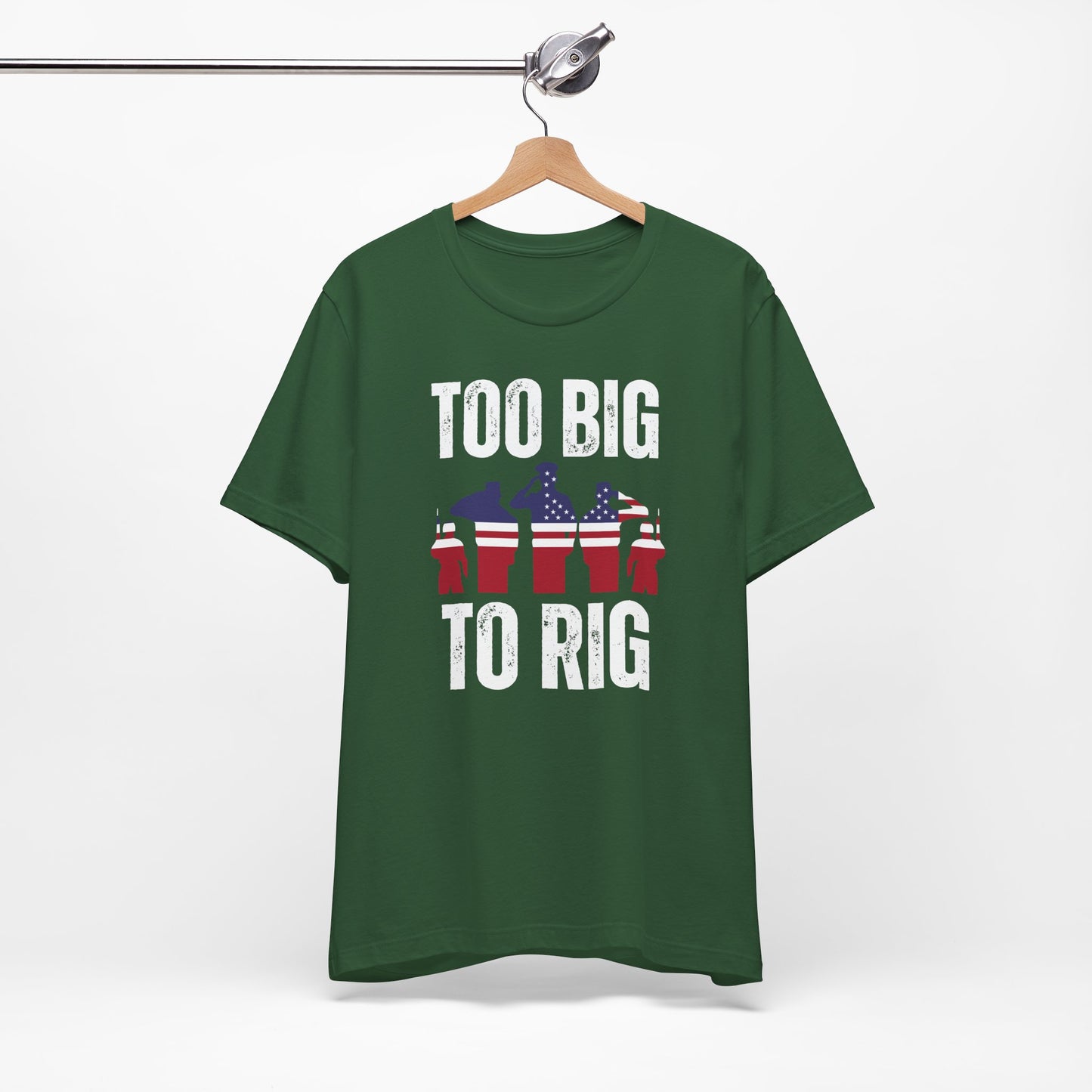 Too Big To Rig T Shirts for Donald Trump Shirt 2024 Election T-Shirt for Conservative gifts for Republican Party gift Funny Shirts