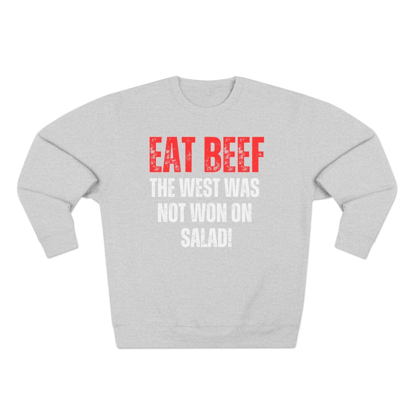 Funny Meat Sweatshirt for Carnivore Diet gifts for Grilling Pull Over Sarcastic Sweatshirts Eat Beef The West Was Not Won On Salad