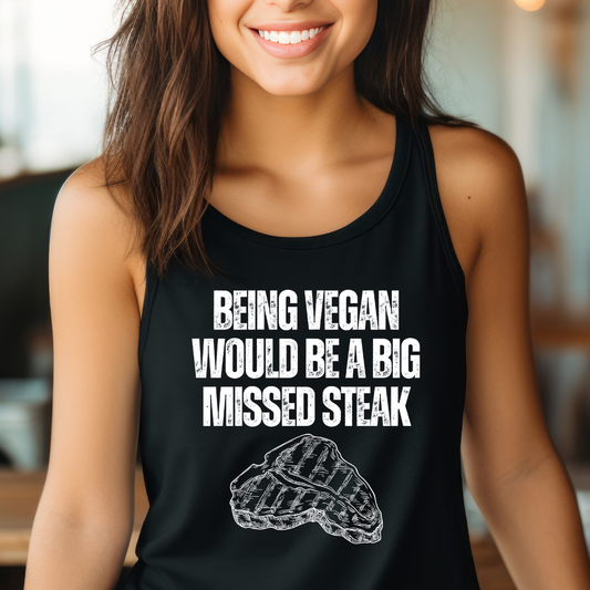 Being Vegan Would Be a Big MISSED STEAK Tank Top for Carnivore Diet gifts for Lion Diet gift for Steak Pun Shirt Funny Meat Tank Tops