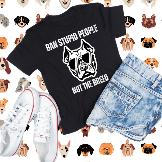 Pit Bull Shirt for Pit Bull Lover gift for Dog Mom gifts for Pit Bulls T-shirt Ban Stupid People Not The Breed T Shirts Funny Dog T-shirts