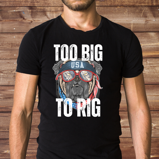 Too Big To Rig T Shirts for Donald Trump Shirt 2024 Election T-Shirt for Conservative gifts Republican Funny Dog Shirt for Bull Dog Lover