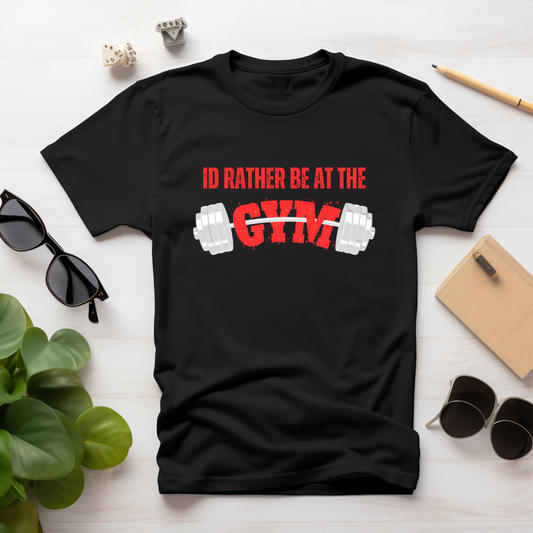 Funny Gym Shirt Powerlifting  T-shirt for Gym Lover gift for Fitness Lover gift Workout Shirt I'd Rather Be At The Gym T Shirt