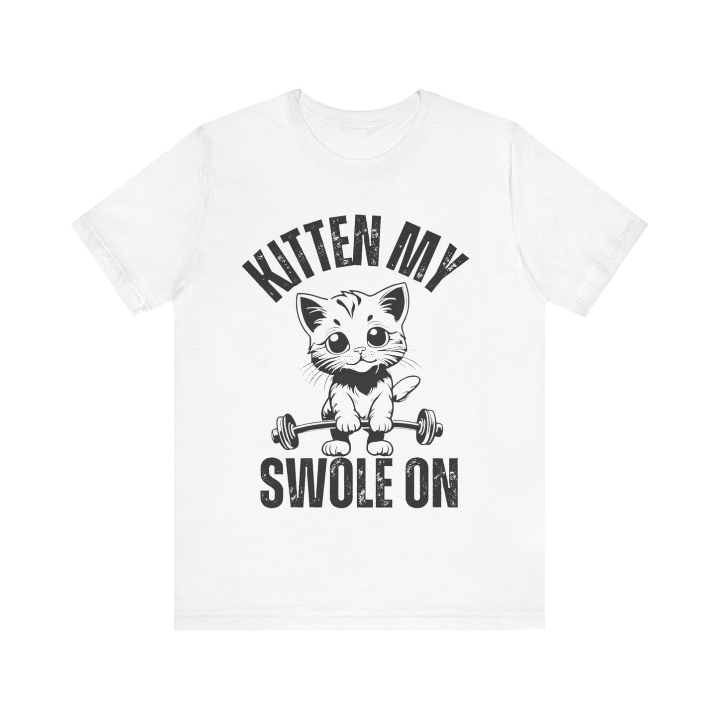 Kitten My Swole On Shirt, Unisex Tee, Gym Workout T-Shirt, Cat Lover Gift, Fitness Apparel