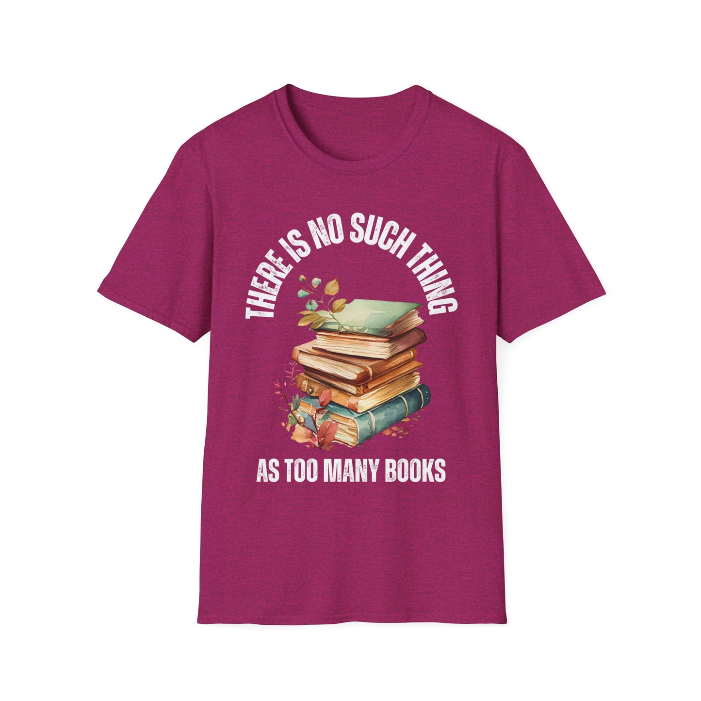 No Such Thing AS Too Many Books Shirts Book Enthusiast T-Shirt for Book Lover gift for Reading Shirt for Reader gift for Reading Lover