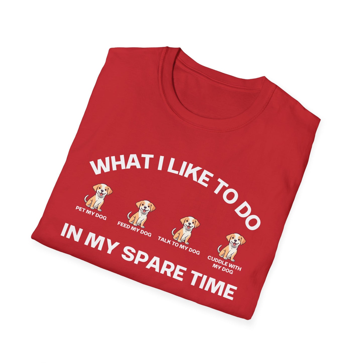 Dog Enthusiasts Shirt What I Like To Do In My Spare Time Funny Dogs T-shirt for Doggy Lovers gifts for Kitty Lover gift Dog Dad Shirts Him