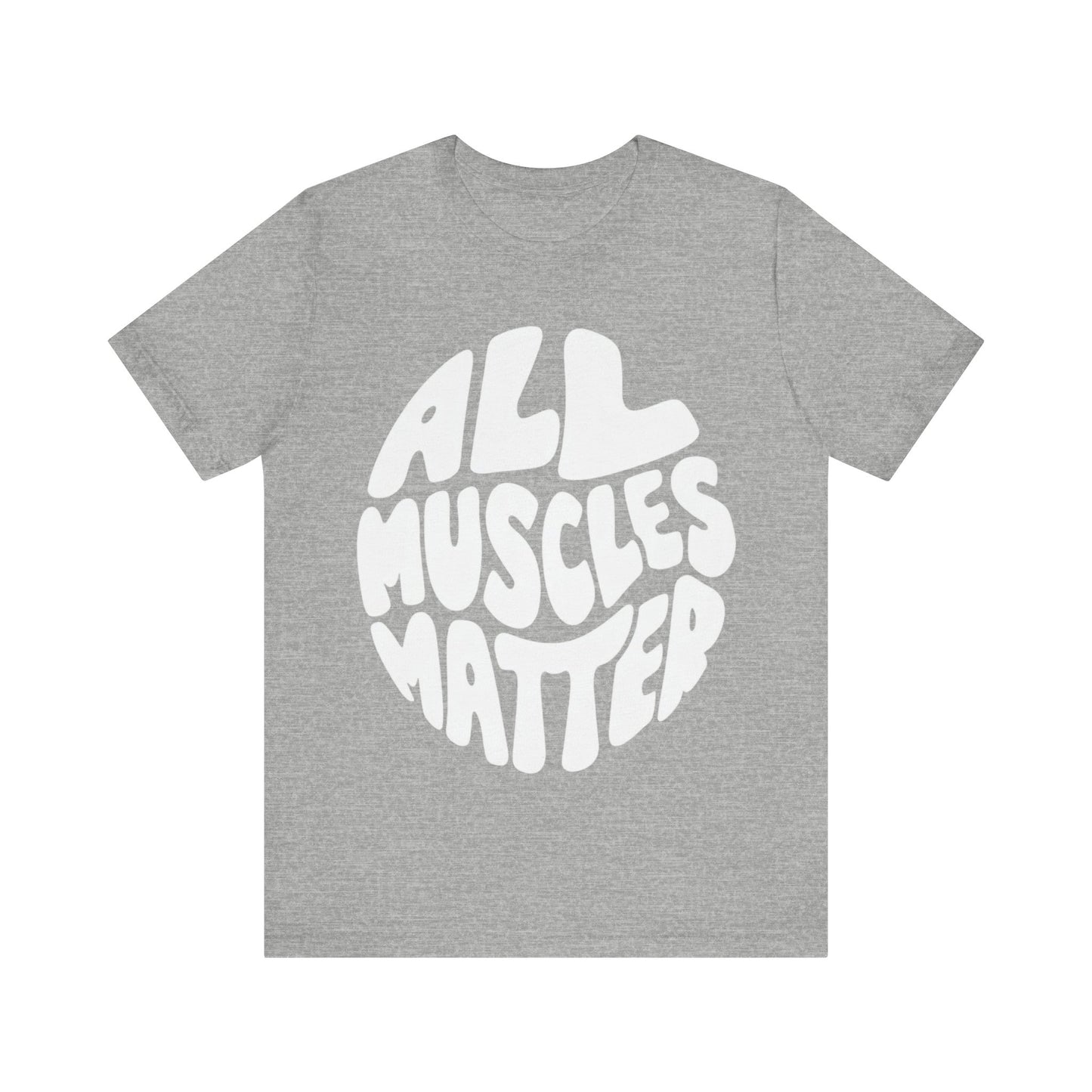 Funny All Muscles Matter Unisex Tee, Gym Humor Shirt, Workout Top, Fitness Gift, Exercise Apparel