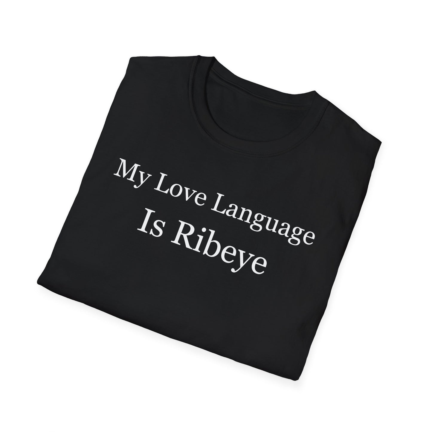 Steak T Shirt for Carnivore Diet gifts for Carnivore T Shirt Meat Lover T-shirt for Him gifts for Bbq Lover gift Love Language is Ribeye Tee
