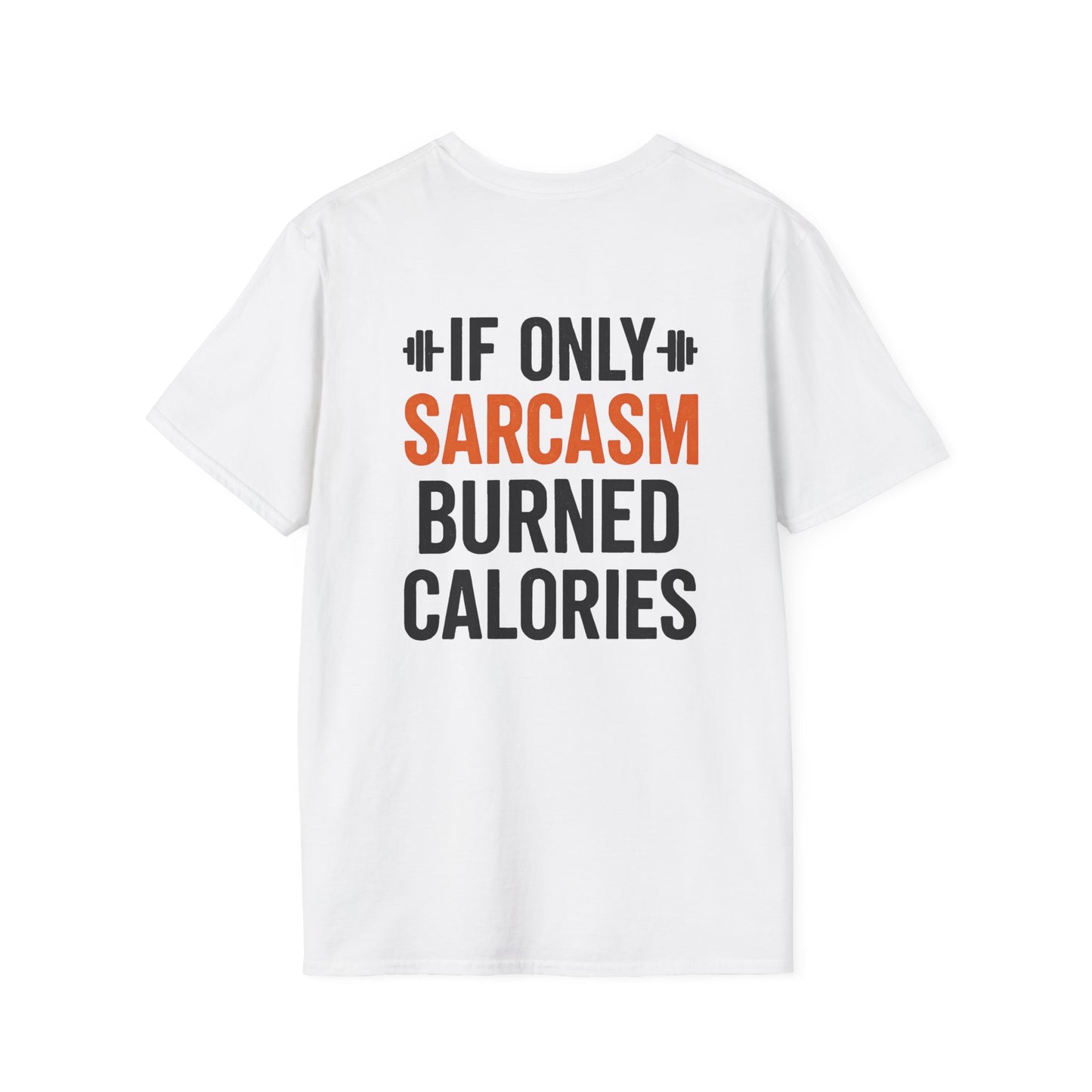 Sarcasm Burn Calories Unisex Softstyle T-Shirt, Gym Shirt, Funny Workout Tops, Unisex Tee, Exercise Apparel, Fitness Clothing