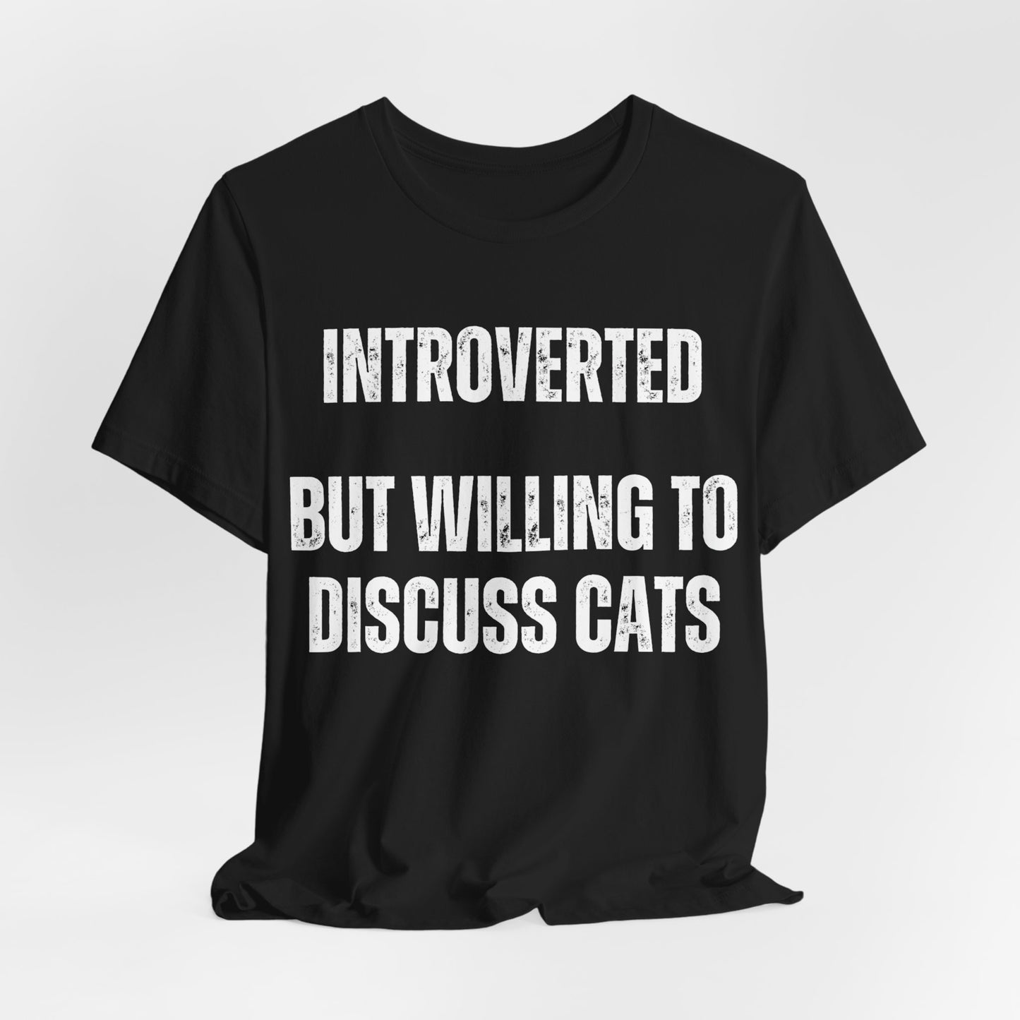 Funny Cat Shirt gift CAT Lover gifts for Cat Dad T-shirt Cat T shirt for Cat Mom Introverted But Willing to Discuss CATS Introvert Shirts