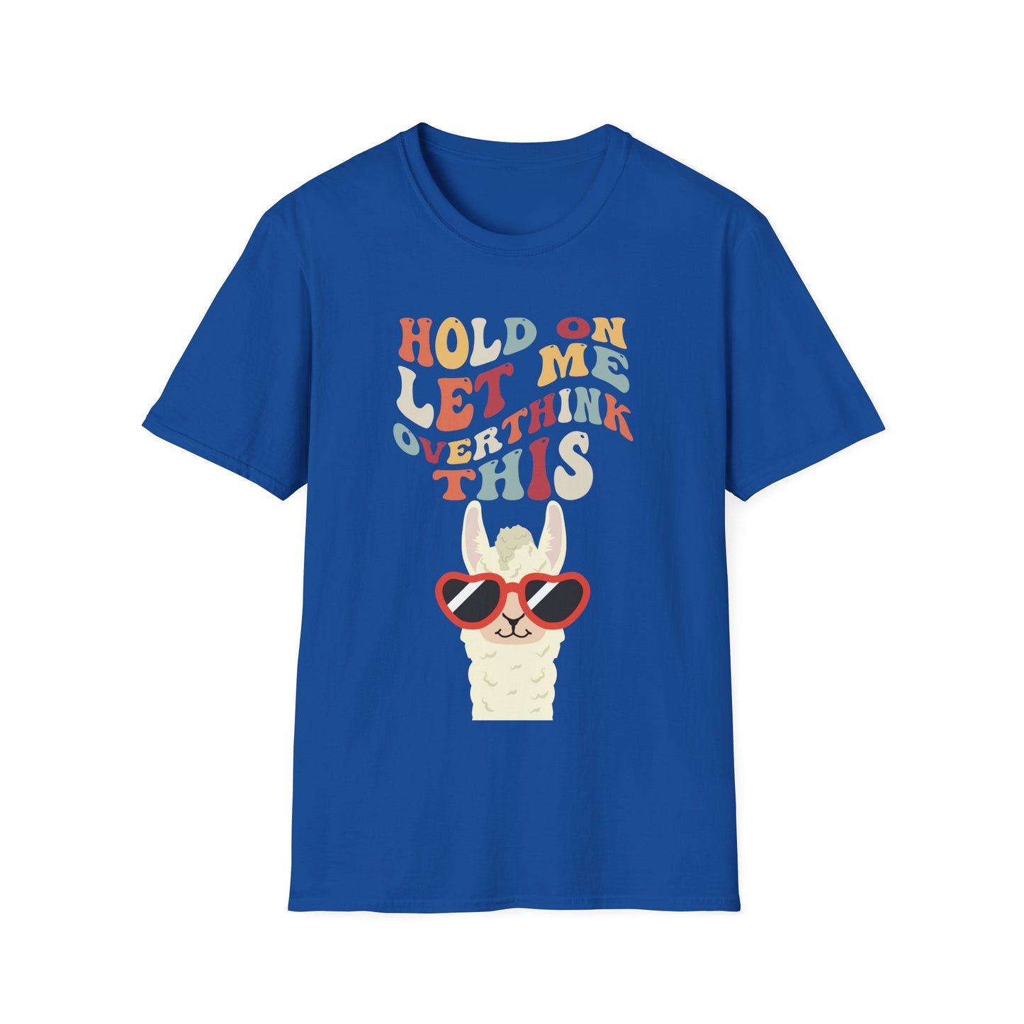 Hold On Let Me Overthink This T Shirts Funny Llama Shirt for Animal Lover gift for Funny gifts for Her Let Me Overthink This T-shirt