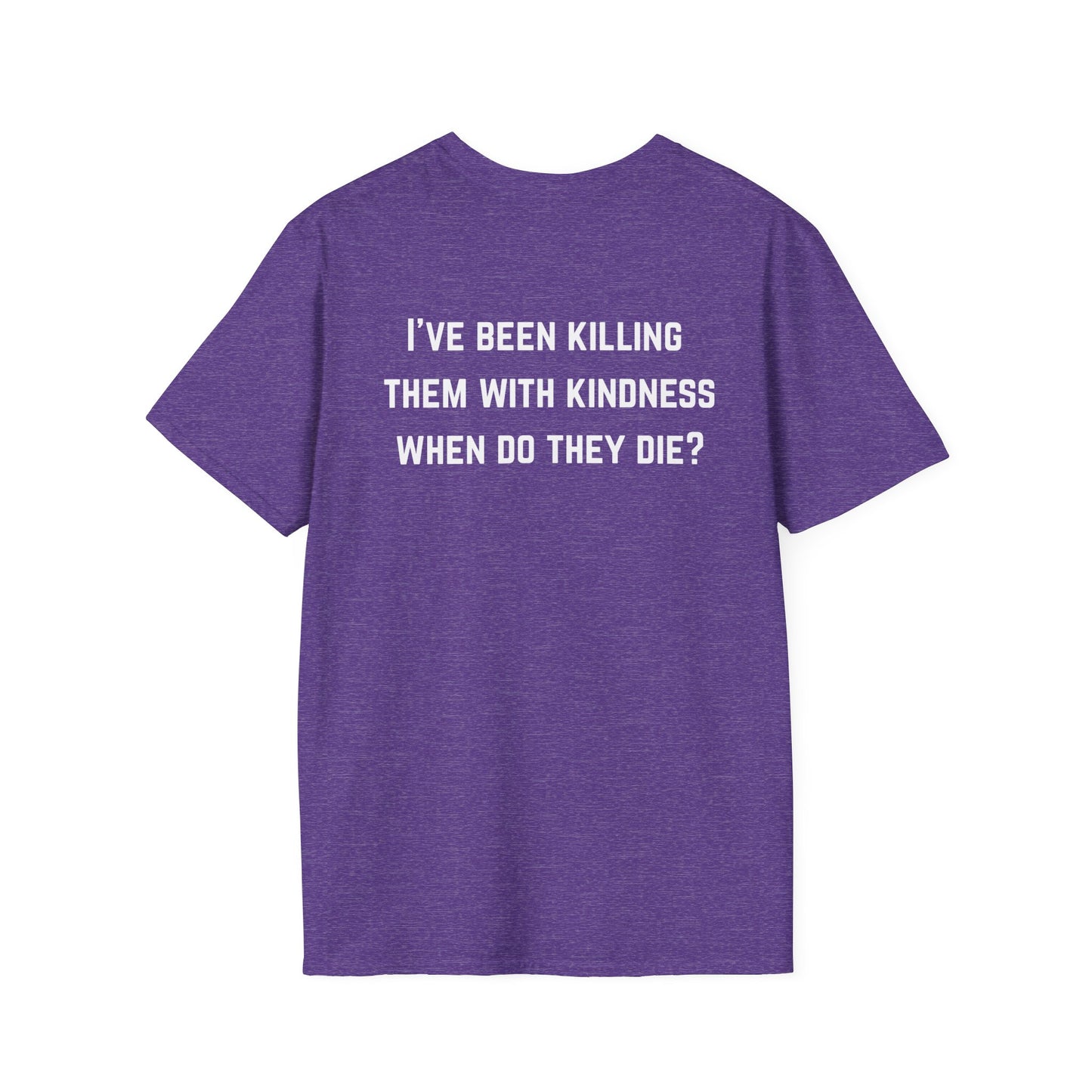 Killing Them With Kindness Funny T-Shirt, Sarcastic Tee, Unisex Shirt, Sarcasm T Shirts Funny Graphic Tee