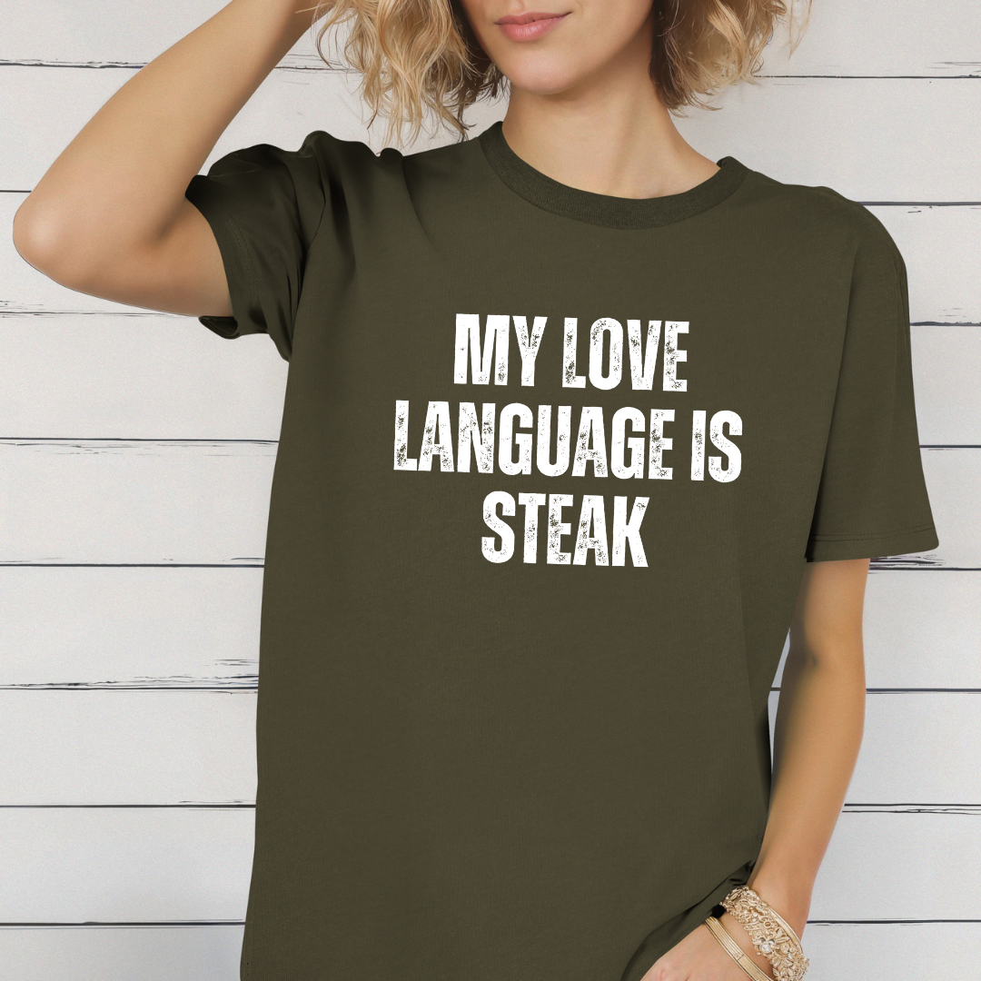 Steak Lover gift for Carnivore Diet Tshirts for Meat Lovers Tshirt Funny Meat T-shirt for Mens gift for BBQ gifts My Love Language is STEAK