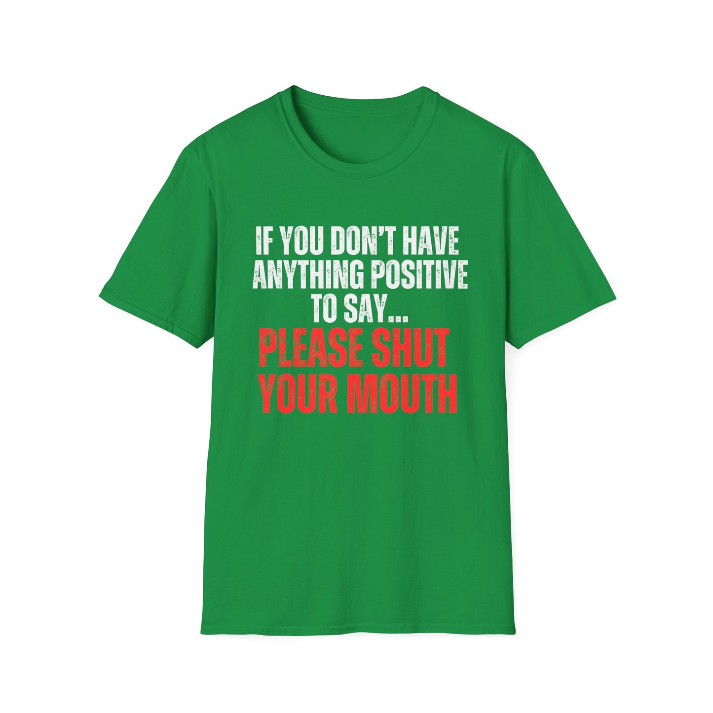 Funny Be Positive or Shut your mouth shirt Shut Up Zip it and be Nice T-shirts for Women and Men gifts for Mom gift Funny Quote Saying Tee