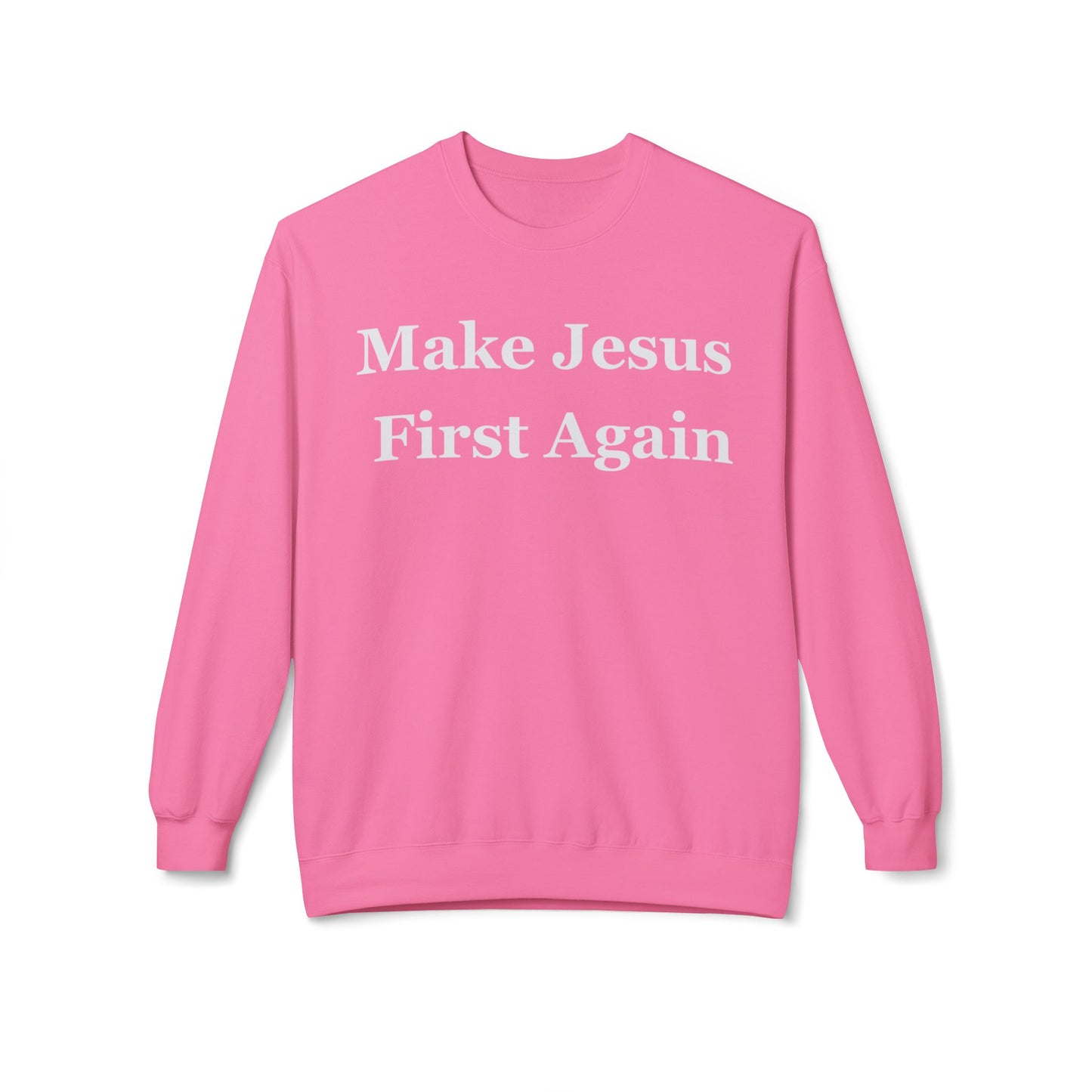 Make Jesus First Again Sweatshirt for Cristian gifts for Christmas present for Christians Sweatshirts for religious gift ideas for Jesus