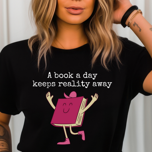 Bookish T Shirt for Reading Lover gift for Book Lover Tshirt Reading Shirt for BookWorm gifts for her A Book A Day Keeps Reality Away Tee