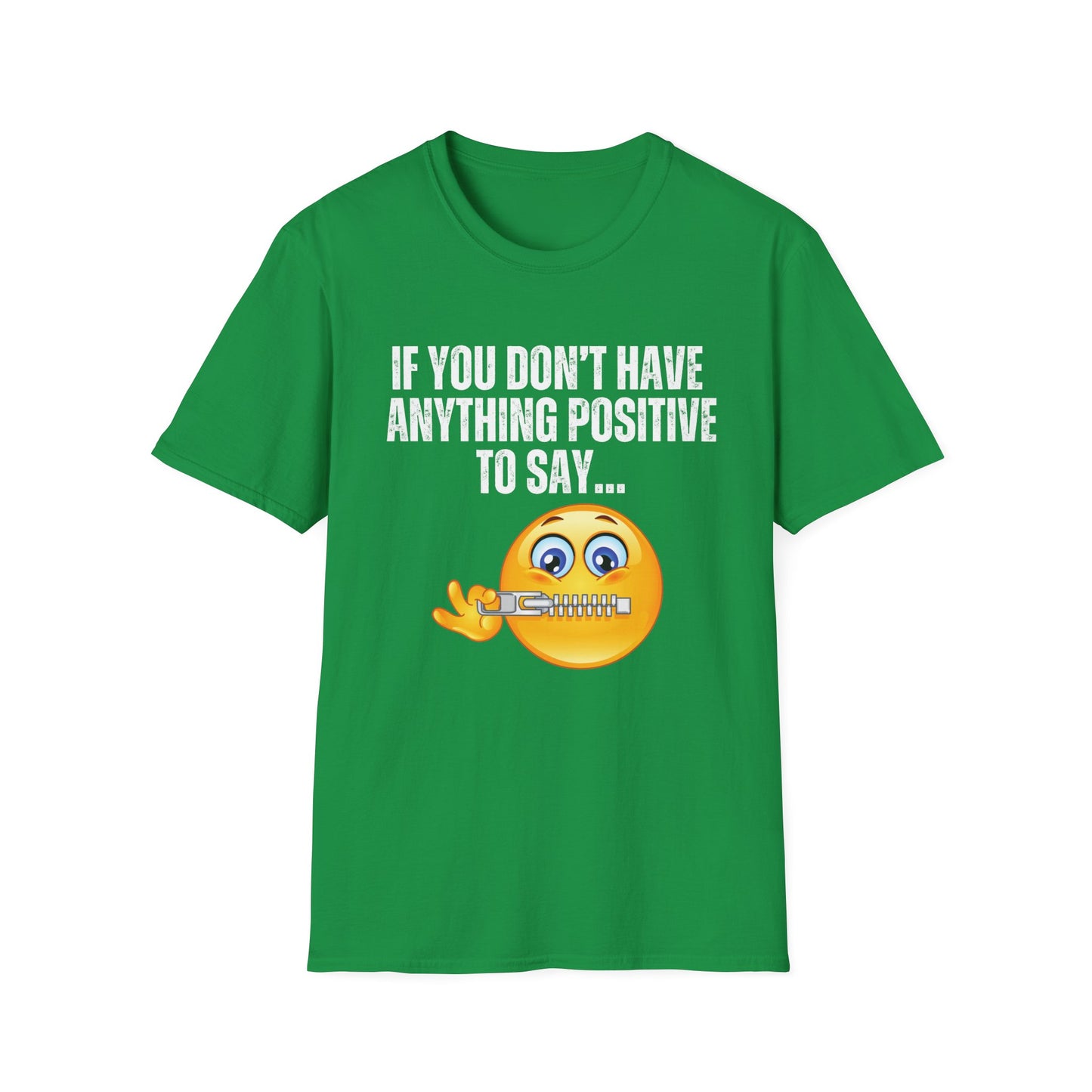 Shut Up T Shirt Funny Saying T-shirt for Birthday gifts for Friend gift If you don't have anything positive to say shut your mouth