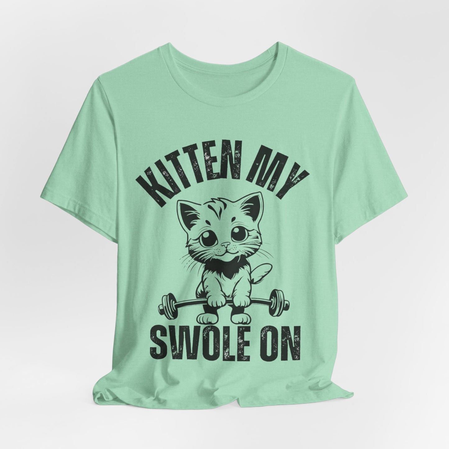 Kitten My Swole On Shirt, Unisex Tee, Gym Workout T-Shirt, Cat Lover Gift, Fitness Apparel